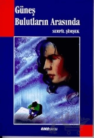 Güneş Bulutların Arasında – Serpil Şimşek – Kora Yayın kitap kapağı