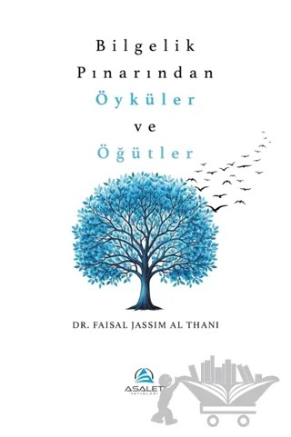 Bilgelik Pınarından Öyküler ve Öğütler – Faisal Jassim Al Thani – Asalet Yayınları kitap kapağı