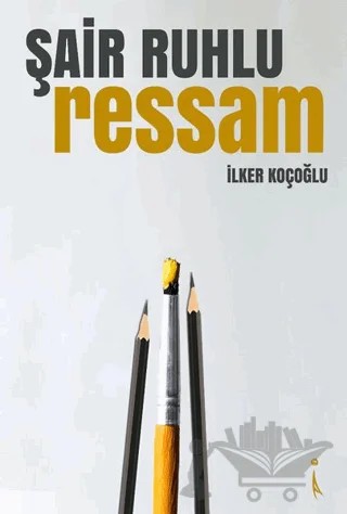 Şair Ruhlu Ressam – İlker Koçoğlu – İkinci Adam Yayınları kitap kapağı