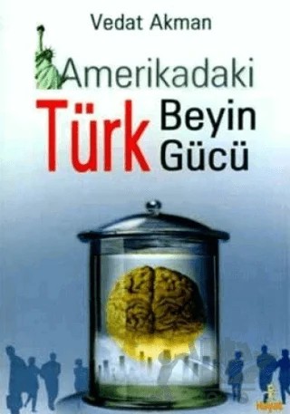 Amerikadaki Türk Beyin Gücü – Vedat Akman – Hayat Yayınları kitap kapağı