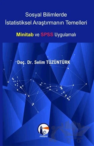 Sosyal Bilimlerde İstatistiksel Araştırmanın Temelleri – Selim Tüzüntürk – Medyay Kitabevi kitap kapağı