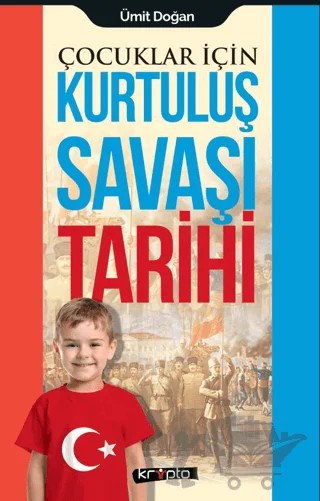 Çocuklar İçin - Kurtuluş Savaşı Tarihi – Ümit Doğan – Kripto Basım Yayın kitap kapağı