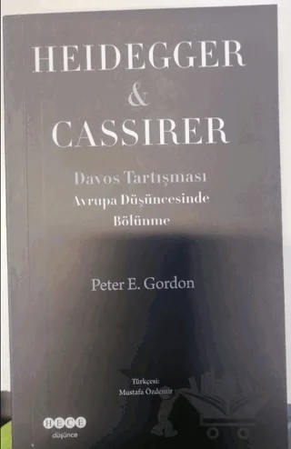 Avrupa Düşüncesinde Bölünme Heidegger - Cassirer – Peter E. Gordon – Hece Yayınları kitap kapağı