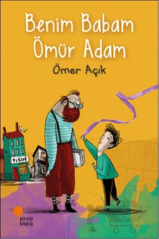 Benim Babam Ömür Adam – Ömer Açık – Günışığı Kitaplığı kitap kapağı