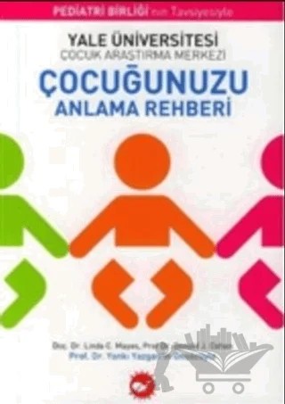 Çocuğunuzu Anlama Rehberi – Linda C. Mayes – Beyaz Balina Yayınları kitap kapağı