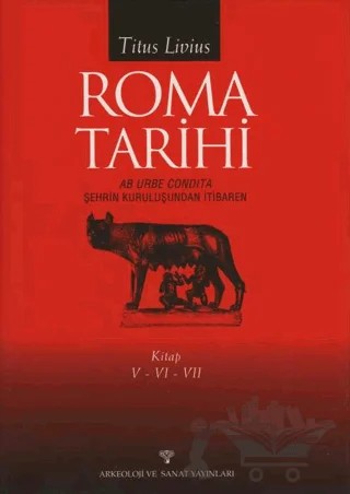 Roma Tarihi V-VI-VII – Titus Livius – Arkeoloji ve Sanat Yayınları kitap kapağı