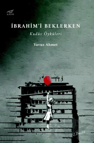 İbrahim'i Beklerken – Yavuz Ahmet – Uzam Yayınları kitap kapağı