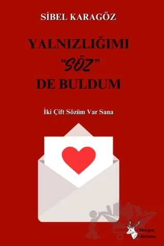 Yalnızlığımı Söz de Buldum – Sibel Karagöz – Mergen Yayınları kitap kapağı