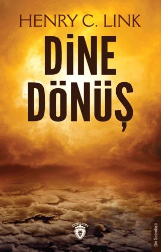 Dine Dönüş – Henry C. Link – Dorlion Yayınları kitap kapağı