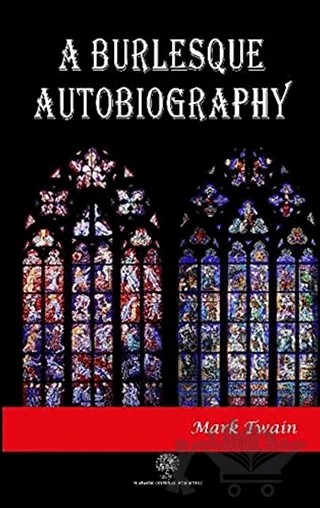 A Burlesque Autobiography – Mark Twaın – Platanus Publishing kitap kapağı