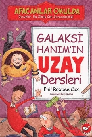 Afacanlar Okulda - Galaksi Hanım’ın Uzay Dersleri – Phil Roxbee Cox – Beyaz Balina Yayınları kitap kapağı