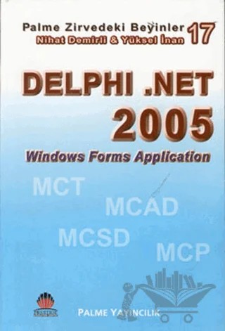 Zirvedeki Beyinler 18 / Delphi .Net 2005 – Yüksel İnan – Palme Yayıncılık kitap kapağı