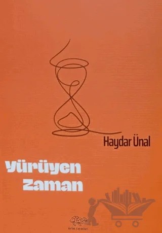 Yürüyen Zaman – Haydar Ünal – Ürün Yayınları kitap kapağı