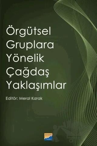 Örgütsel Gruplara Yönelik Çağdaş Yaklaşımlar – Kolektif – Siyasal Kitabevi kitap kapağı