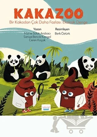 Kakazoo - Bir Kakadan Çok Daha Fazlası: Ekolojik Denge – Ceren Koçak, Merve Solak Arabacı, Saniye Bencik Kangal – Turta Kitap kitap kapağı
