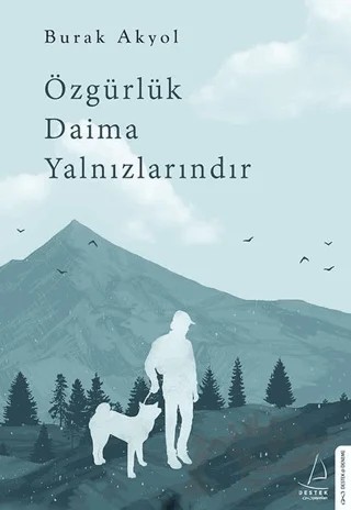 Özgürlük Daima Yalnızlarındır – Burak Akyol – Destek Yayınları kitap kapağı