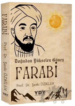 Doğudan Yükselen Güneş Farabi – Şevki Özbilen – YDY Yayınları kitap kapağı