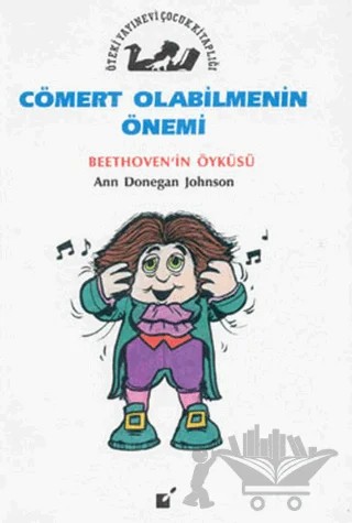 Cömert Olabilmenin Önemi - Beethoven'in Öyküsü – Ann Donegan Johnson – Öteki Yayınevi kitap kapağı