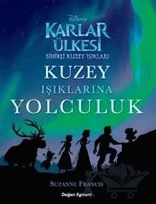 Karlar Ülkesi Kuzey Işıklarına Yolculuk – Suzanne Francis – Doğan Egmont Yayıncılık kitap kapağı