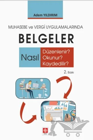 Muhasebe ve Vergi Uygulamalarında Belgeler – Adem Yıldırım – Ekin Basım Yayın kitap kapağı