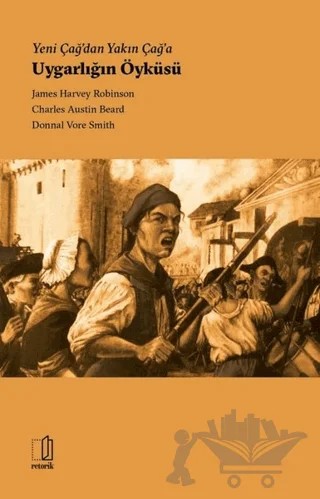 Yeni Çağ’dan Yakın Çağ’a Uygarlığın Öyküsü – Donnal Vore Smith, James Harvey Robinson – Retorik kitap kapağı