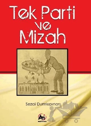 Tek Parti ve Mizah – Sezai Dumlupınar – Akademi Titiz Yayınları kitap kapağı