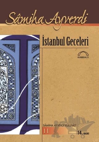 İstanbul Geceleri – Samiha Ayverdi – Kubbealtı Neşriyatı Yayıncılık kitap kapağı