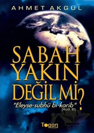 Sabah Yakın Değil mi? – Ahmet Akgül – Togan Yayıncılık kitap kapağı