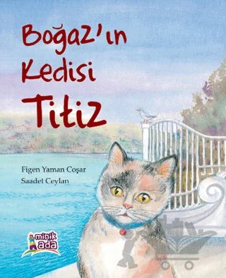 Boğaz'ın Kedisi Titiz – Figen Yaman Çoşar – Minik Ada kitap kapağı