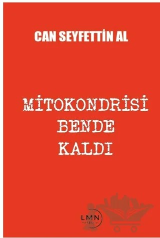 Mitokondrisi Bende Kaldı – Can Seyfettin Al – Liman Yayınevi kitap kapağı