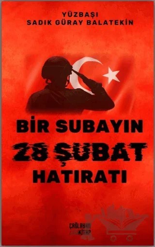Bir Subayın 28 Şubat Hatıratı – Sadık Güray Balatekin – Çağlayan Kitap kitap kapağı