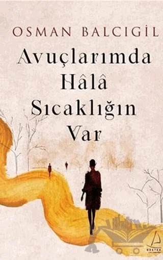 Avuçlarımda Hala Sıcaklığın Var – Osman Balcıgil – Destek Yayınları kitap kapağı