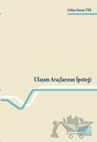 Ulaşım Araçlarının İpoteği – Gülen Sinem Tek – On İki Levha Yayınları kitap kapağı
