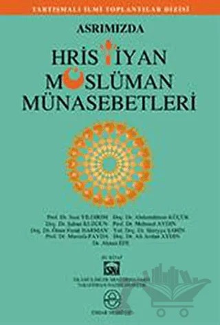 Asrımızda Hristiyan Müslüman Münasebetleri – Kolektif – Ensar Neşriyat kitap kapağı