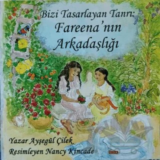 Bizi Tasarlayan Tanrı: Fareena'nın Arkadaşlığı – Ayşegül Çilek – GDK Yayınları kitap kapağı