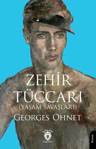 Zehir Tüccarı (Yaşam Savaşları) – Georges Ohnet – Dorlion Yayınları kitap kapağı
