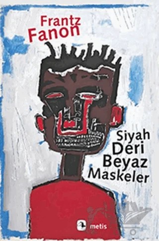 Siyah Deri Beyaz Maskeler – Frantz Fanon – Metis Yayınları kitap kapağı