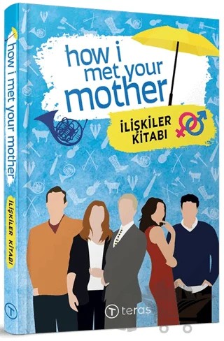 How I Met Your Mother: İlişkiler Kitabı – Kolektif – Teras Kitap kitap kapağı