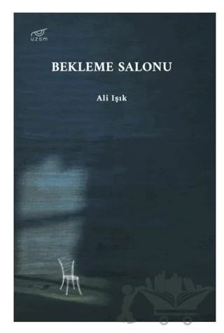 Bekleme Salonu – Ali Işık – Uzam Yayınları kitap kapağı