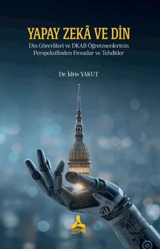 Yapay Zeka ve Din – İdris Yakut – Sonçağ Yayınları kitap kapağı