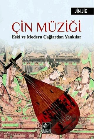 Çin Müziği – Jin Jie – Kaynak Yayınları kitap kapağı