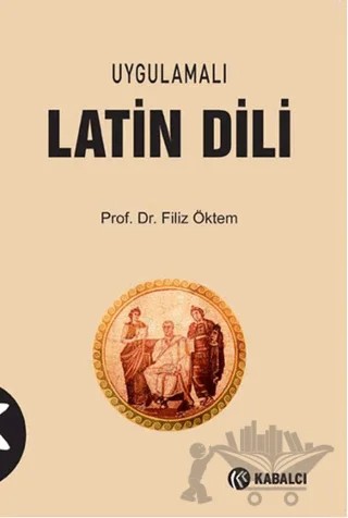 Uygulamalı Latin Dili – Filiz Öktem – Kabalcı Yayınevi kitap kapağı
