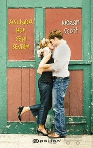 Aslında Hep Seni Sevdim – Kieran Scott – Epsilon Yayınevi kitap kapağı