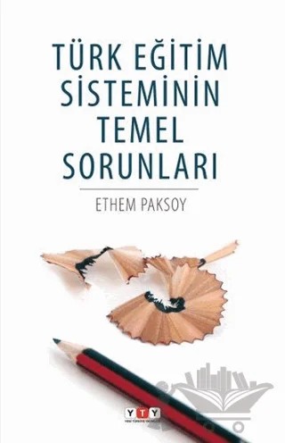 Türk Eğitim Sisteminin Temel Sorunları – Ethem Paksoy – Yeni Türkiye Yayınları kitap kapağı