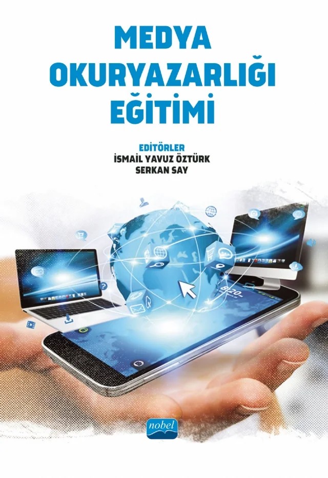 Medya Okuryazarlığı Eğitimi – Abdullah Atan, Ahmet Erol, Ati Merç, Betül Koparan, Bilal Şimşek, Emine Ela Şimşek, Eylem Ezgi Ahıskalı, Gökhan Güneş, Hatice Vargelen Akcin, Kadir Kaplan, Kayhan İnan, Mustafa Erol, Ramazan Eryılmaz, Serdar Akbulut – Nobel Akademik Yayıncılık kitap kapağı