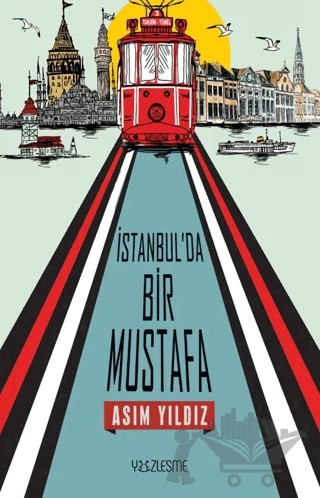 İstanbul'da Bir Mustafa – Asım Yıldız – Yüzleşme Yayınları kitap kapağı