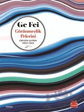 Görünmezlik Pelerini – Ge Fei – Kırmızı Kedi Yayınevi kitap kapağı