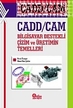 CADD/CAM Bilgisayar Destekli Çizim ve Üretimin Temelleri – Faruk Ünsaçar - Ahmet Naci Çoklar – Atlas Akademik Yayıncılık kitap kapağı