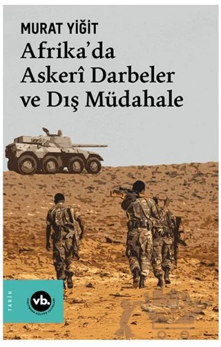 Afrika’da Askerî Darbeler ve Dış Müdahale – Murat Yiğit – Vakıfbank Kültür Yayınları kitap kapağı