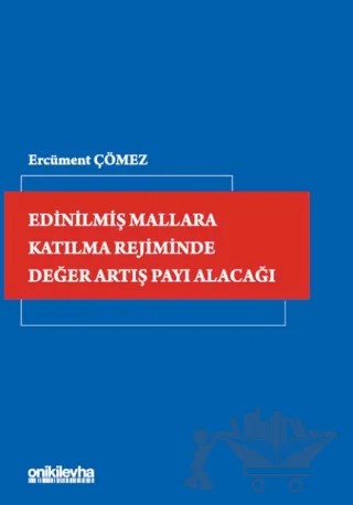 Edinilmiş Mallara Katılma Rejiminde Değer Artış Payı Alacağı – Ercüment Çömez – On İki Levha Yayınları kitap kapağı